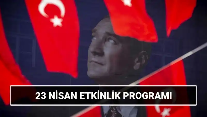 23 Nisan 2025'te Ulusal Egemenlik ve Çocuk Bayramı’nda Neler Olacak?